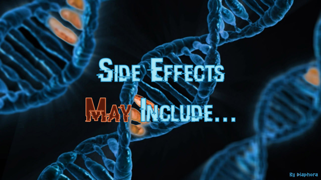 Side Effects May Include...